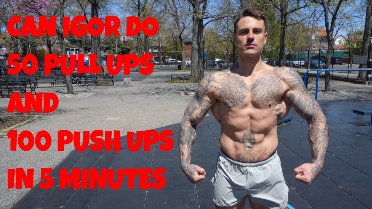 50 Pull Ups and 100 Push Ups in 5 Minutes Challenge - Igor | That's ...