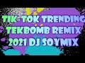 BEST TIK-TOK NONSTOP BOMBSTYLE TRENDING MUSIC REMIX 2021 DJ (SOYMIX) ALBUM