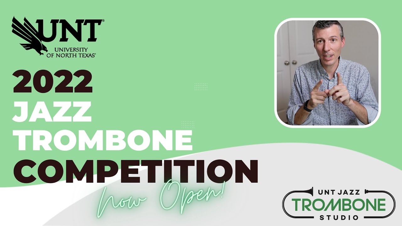 2022 UNT Jazz Trombone Competition Submissions Now Open! YouTube
