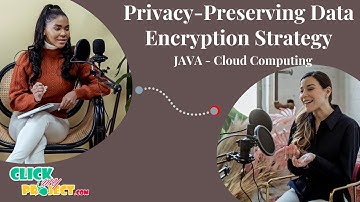 JAVA Cloud Computing Projects - Privacy-Preserving Data Encryption Strategy - ClickMyProject