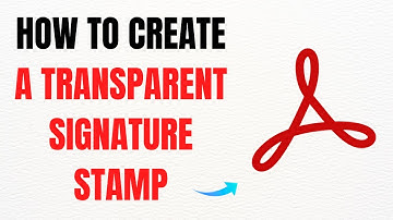 How to Create a Transparent Signature Stamp for Adobe Acrobat X – Full Guide