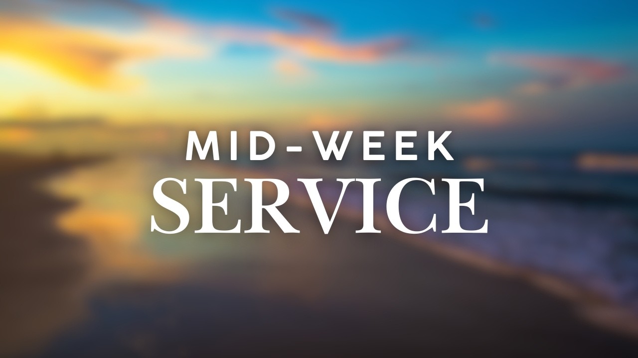 WEDNESDAY MID-WEEK Service | WEDNESDAY PM, October 28, 2026 - YouTube