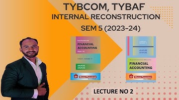 #2 TYBCOM Internal Reconstruction sem 5 || Mumbai University || TYBAF Sem 5 || Siraj Shaikh ||