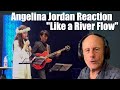 Angelina Jordan Reactions A-Z #66: &quot;Like a River Flow&quot;