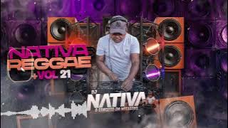 NATIVA REGGAE VOL 21 - 2K25 - DJ NATIVA