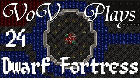 VoV Plays Dwarf Fortress - Part 24: What Lies Beneath