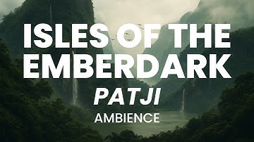 ISLES OF THE EMBERDARK Ambience | Patji | Forest Sounds | Brandon Sanderson