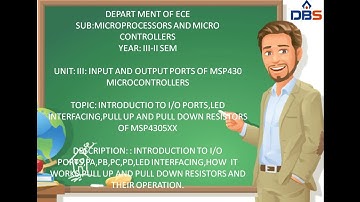 MICROPROCESSORS AND MICRO CONTROLLERS, I/O PORTS OF MSP430 MICRO CONTROLLERS, I/O PORTS OF MSP430