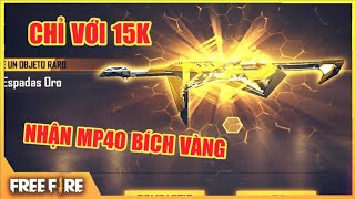 [Free Fire] Chỉ Với 15k Sở Hữu Ngay Code MP40 Bích Vàng