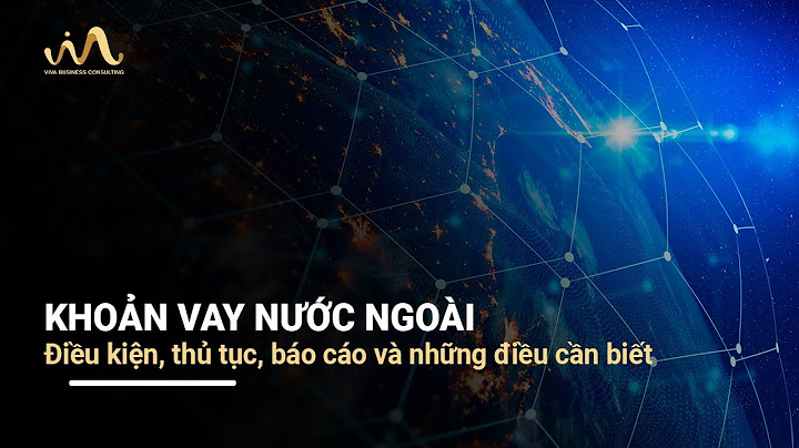 Hướng dẫn báo cáo khoản vay ngân hàng nhaà nước năm 2024