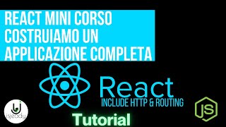 Corso React Js - Costruiamo un applicazione completa Tutorial 2022