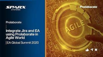 Integrate Jira and EA using Prolaborate in Agile World | EA Global Summit 2020