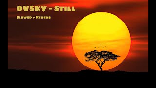 OVSKY - Still (Slowed + Reverb)