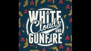 Parallel Interviews | White Clouds & Gunfire