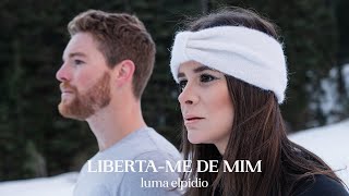 Luma Elpidio - Liberta-me de mim  (Dançando com o Espírito)