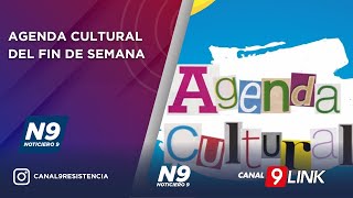 AGENDA CULTURAL DEL FIN DE SEMANA - NOTICIERO 9