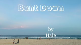 Bent Down by Hale | Lyricstosing