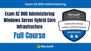 Exam AZ 800 Administering Windows Server Hybrid Core Infrastructure Full Course | #ExamAZ800 screenshot 3