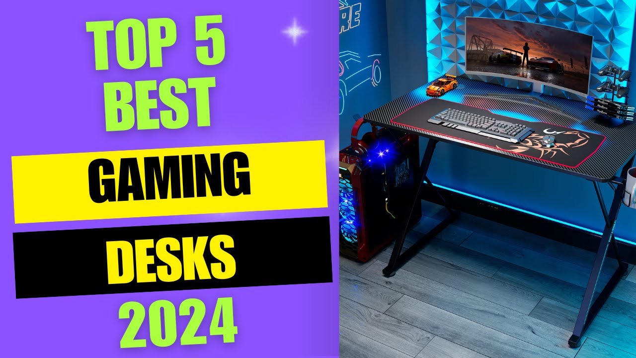 Top 5 Gaming Desks for an Epic Setup! 2024