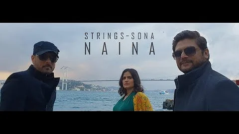 Naina | Strings | Sona Mohapatra | Bilal Maqsood |...