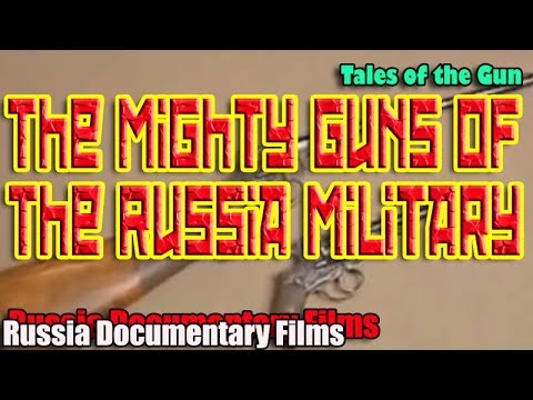 russian movie Tales of the Gun: The Mighty Guns of the Russia Military - Russia Documentary Films