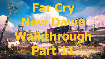 Far Cry New Dawn Walkthrough Gameplay Part 11 | Hard-Ass Mode