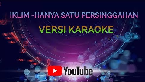 HANYA SATU PERSINGGAHAN KARAOKE IKLIM || HD Video & HQ Suara