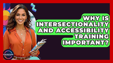 Why Is Intersectionality And Accessibility Training Important? - Conventions Network