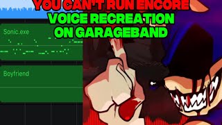 You Can’t Run Encore But It’s a Vocal Recreation on GarageBand