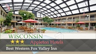 Best Western Fox Valley Inn - Appleton Hotels, Wisconsin