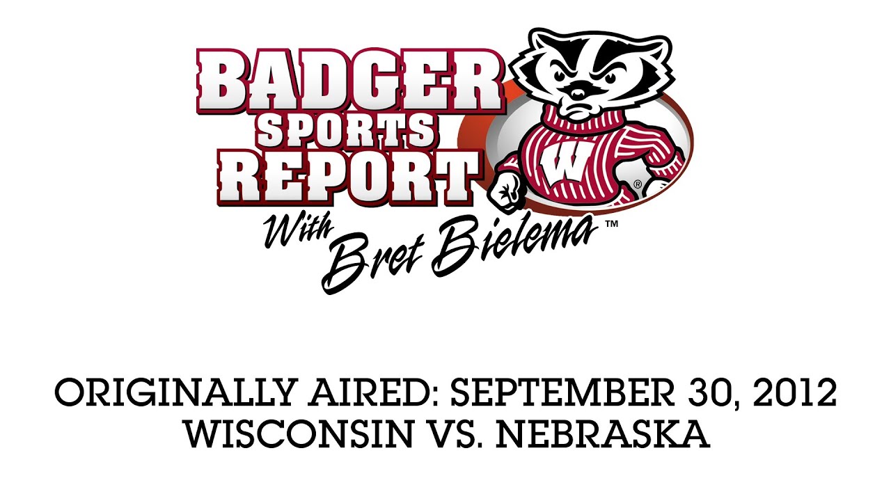 Wisconsin vs Nebraska September 30, 2012 - Badger Sports Report with Bret Bielema
