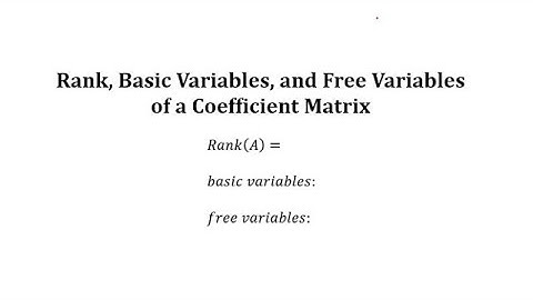 Rango, variables básicas y variables libres de una matriz de coeficientes