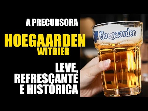 Leve, refrescante e histórica! Estamos falando da Belga Hoegaarden!!