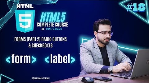 Tutorial 18: HTML5 Forms Part 2 - Radio Buttons and Checkboxes
