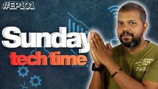 Sunday Tech Time | Weekly Malayalam Tech Updates #EP101 #hellosgt