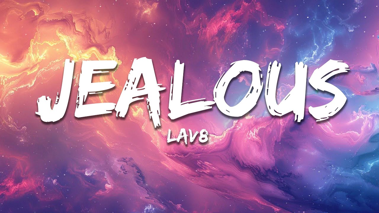 LAV8 - Jealous - YouTube