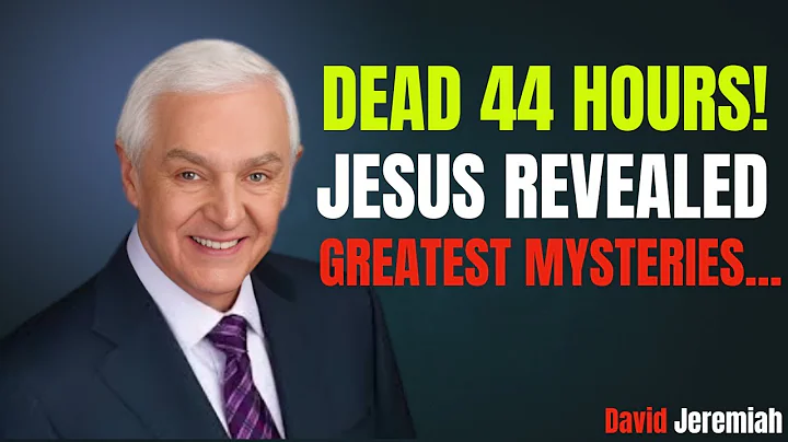 Dead 44 Hours! Jesus Revealed Heaven's Greatest Mysteries... | Dr. David Jeremiah