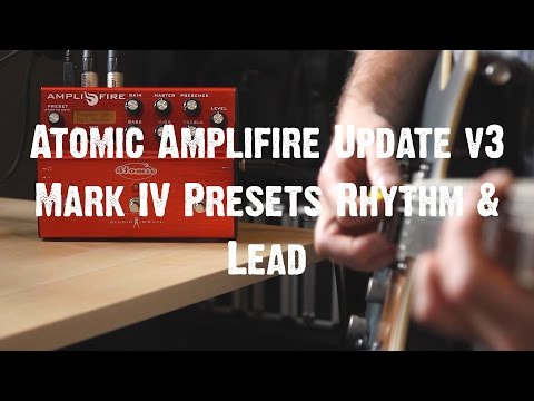 Atomic Amplifire Update v3 - Mark IV Presets Rhythm & Lead
