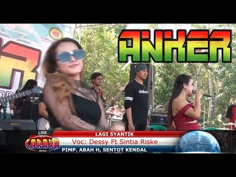 LAGI SYANTIK - DESSY TATA ft SINTIA RISKE | NEW CARAKA | ANKER (ANAK KEMIRI BARAT) 2018