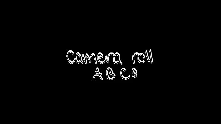 camera roll ABCs