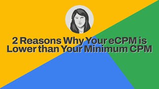 2 Reasons Why Your eCPM is Lower than Your Minimum CPM