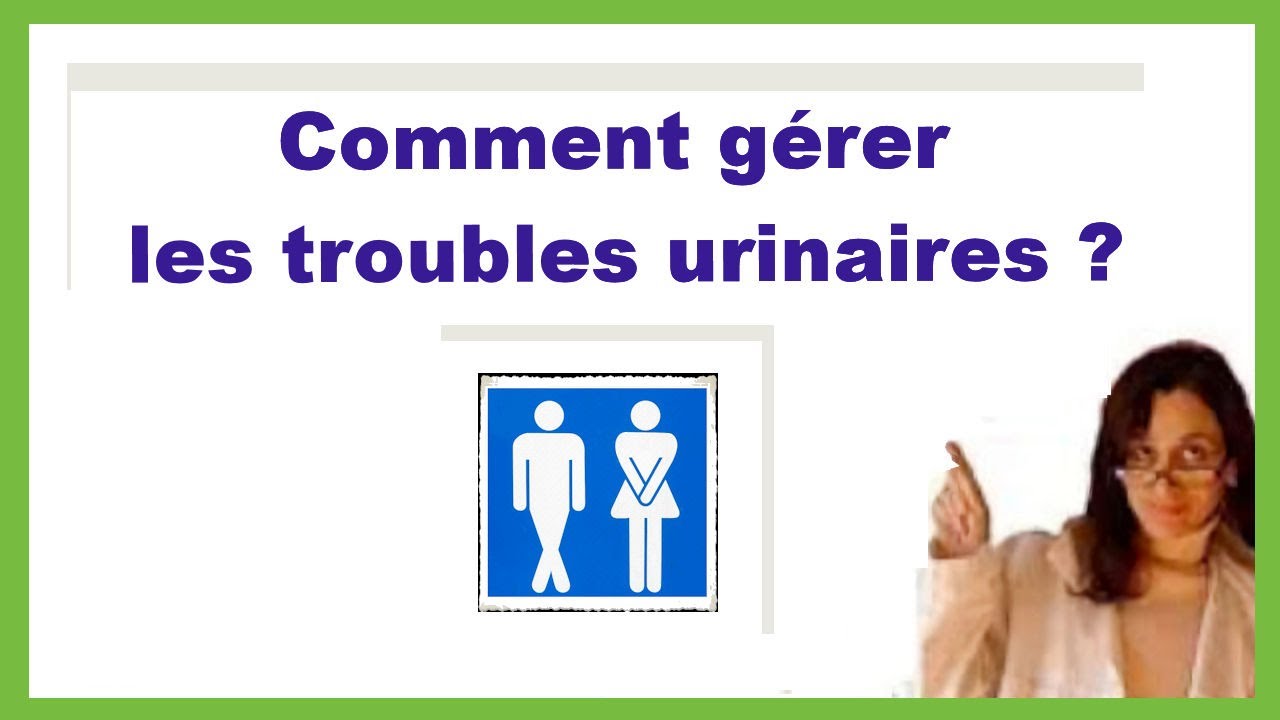 Comment gérer les troubles urinaires ? - YouTube