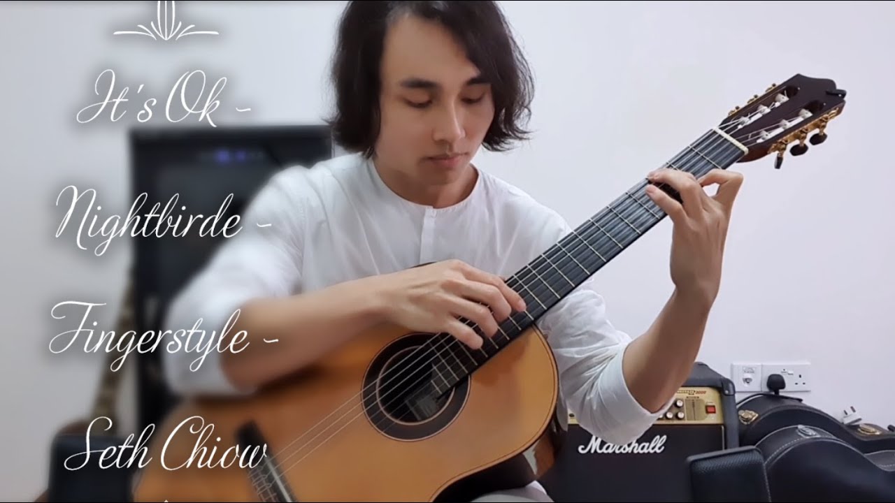 It's Ok - Nightbirde - Fingerstyle Guitar Cover - Seth Chiow
