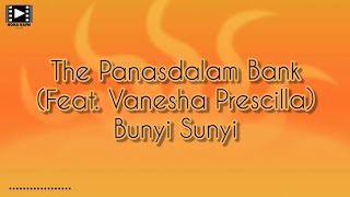 Lirik THE PANASDALAM BANK FT. VANESHA PRESCILLA - BUNYI SUNYI | Nona RAFM