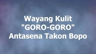 Wayang Kulit Goro goro Antasena takon Bopo Oleh Ki Hadi Sugito