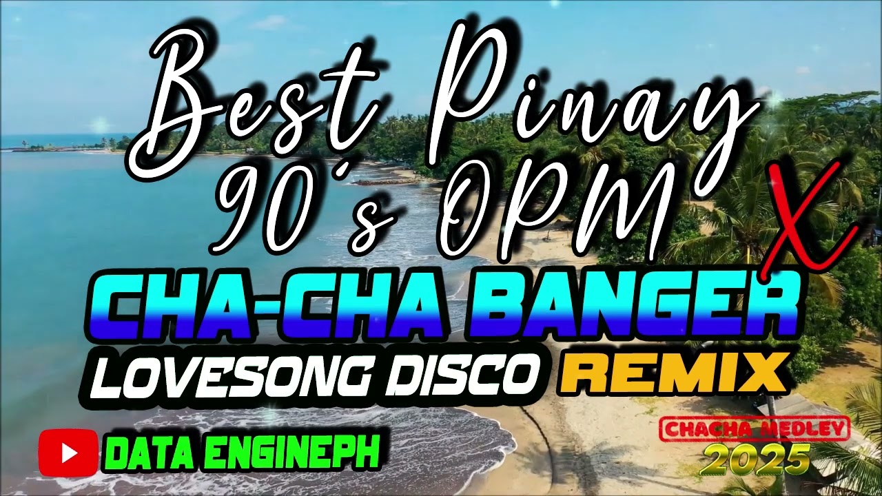90'S BEST PINAY TAGALOG LOVESONGS X CHACHA NONSTOP REMIX | DATA ENGINEPH ORIGINAL MIX
