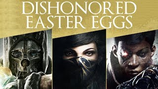 The Dishonored Series  20 Easter Eggs, Secrets & References