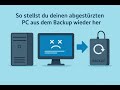 So stellst du deinen abgestürzten PC aus dem Backup wieder her – Schritt-für-Schritt Anleitung