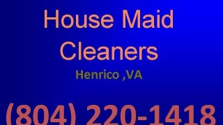 House Cleaning Services Henrico ,VA | (804) 220-1418 | House Maid Cleaners