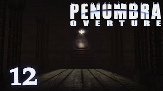 #12: Incinerated — [Penumbra: Overture]